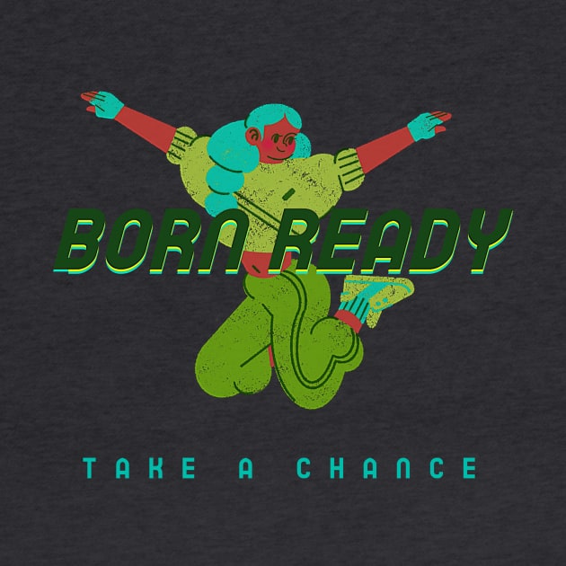 Born Ready - Take A Chance by PersianFMts